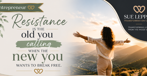 Resistance Is the Old You Calling When the New You Wants to Break Free