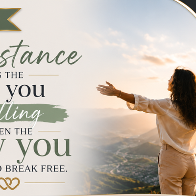 Resistance Is the Old You Calling When the New You Wants to Break Free