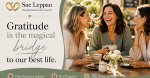 Gratitude: The Bridge to a Better Life