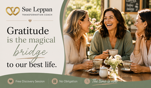 Gratitude: The Bridge to a Better Life
