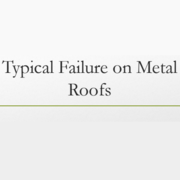 Typical Failure on Metal Roofs