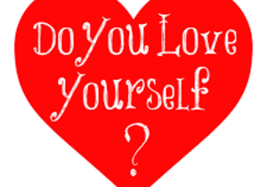 Do You Love Yourself?