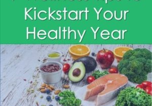 9 Wellness Tips to Kickstart your Healthy Year