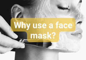 Why use a face mask?