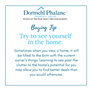 Buying Tip: Try to see yourself in the home
