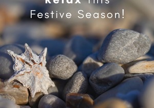 Relax this Festive Season!