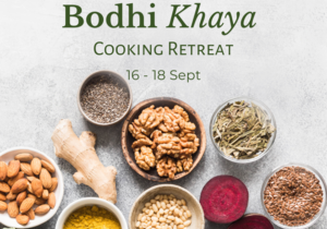 16 - 18 September 2022: Bodhi Khaya Cooking Retreat