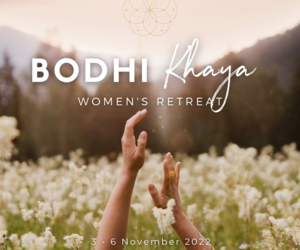3 - 6 November 2022: Bodhi Khaya Women’s Retreat