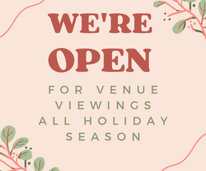 We're Open For Venue Viewings